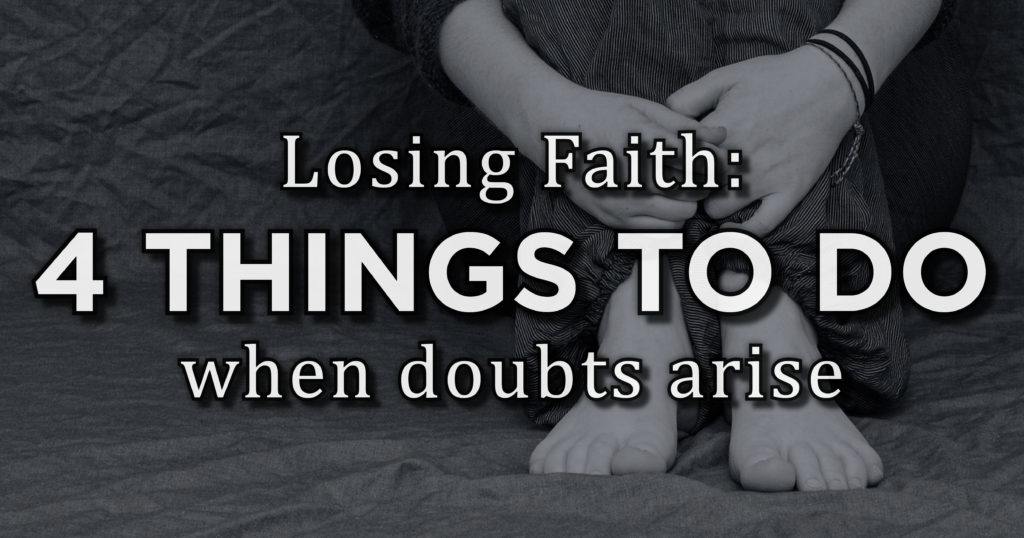 Losing Faith 4 Things To Do When Doubts Arise Front Royal Church Of